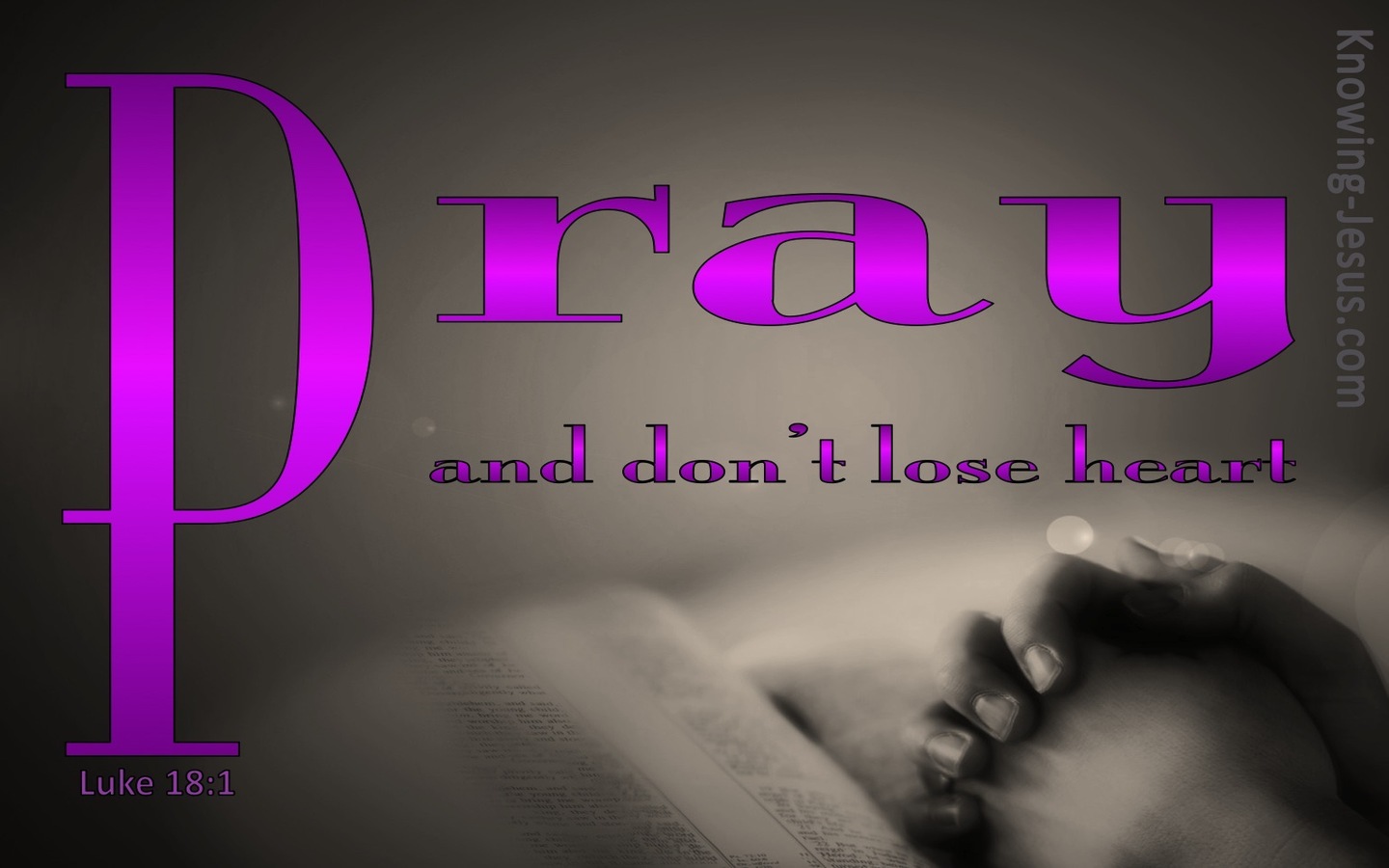 Luke 18:1 Pray And Do Not Lose Heart (purple)